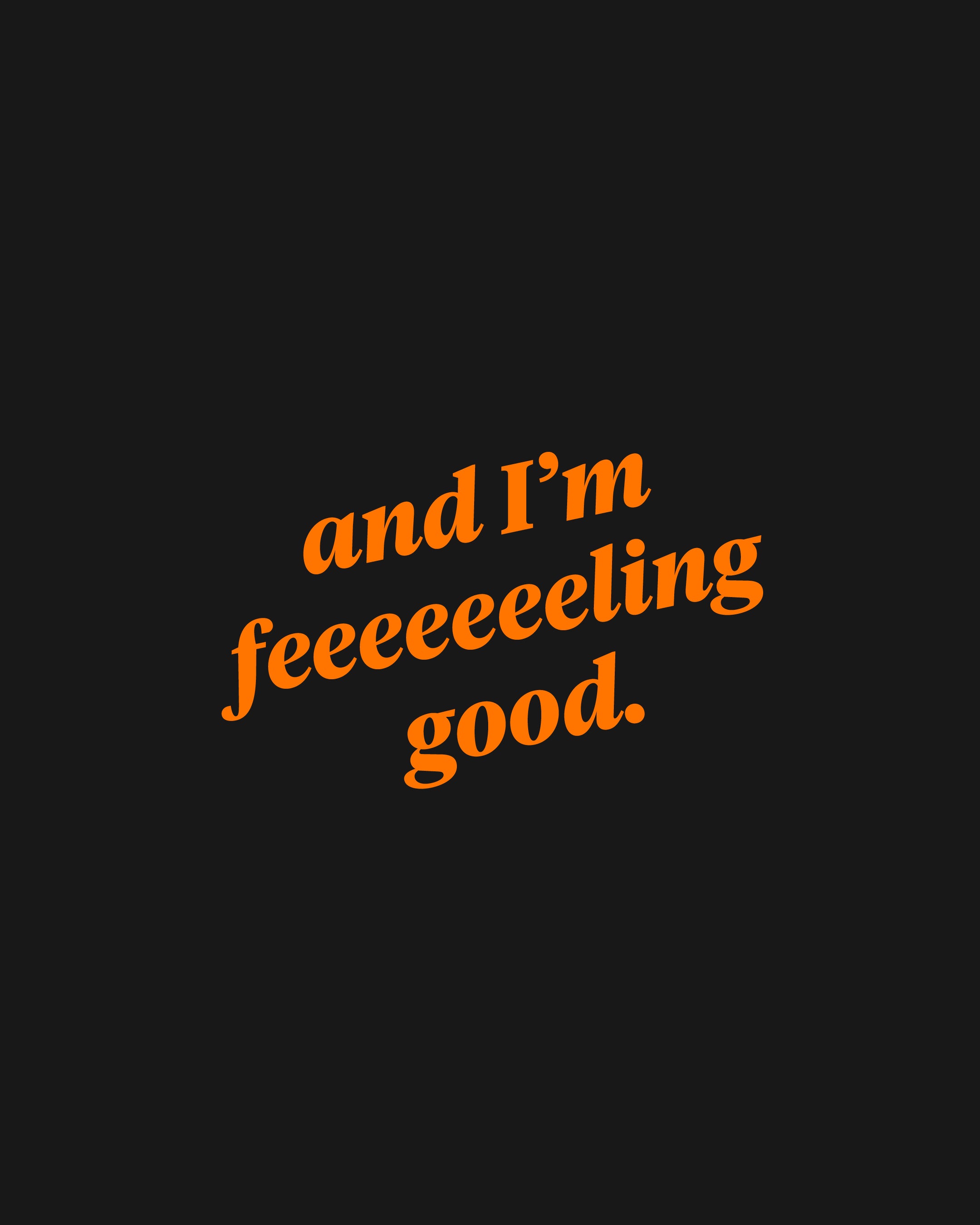 I'm Feeling Good t-shirt - Mens/Unisex - this thing did good